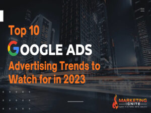 Marketing-Ignite-article-Top-10-Google-Ads-Trends-to-Watch-for-in-2023.png